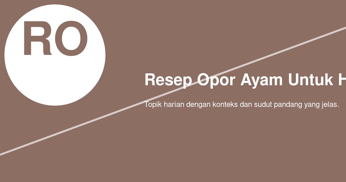 Kuah Opor Ayam Pecah? Ini 5 Penyebab Utama dan Cara Mencegahnya